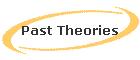 Past Theories